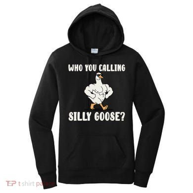 Who You Calling Silly Goose Funny Gym Meme Women's Hoodie