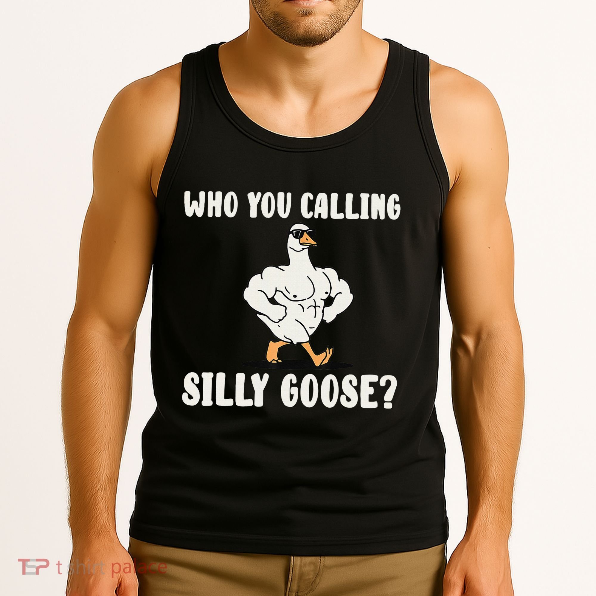 Who You Calling Silly Goose Funny Gym Meme Tank Top