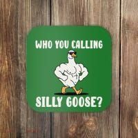 Who You Calling Silly Goose Funny Gym Meme Coaster thumb 0