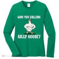 Who You Calling Silly Goose Funny Gym Meme Women's Long Sleeve Shirt thumb 0
