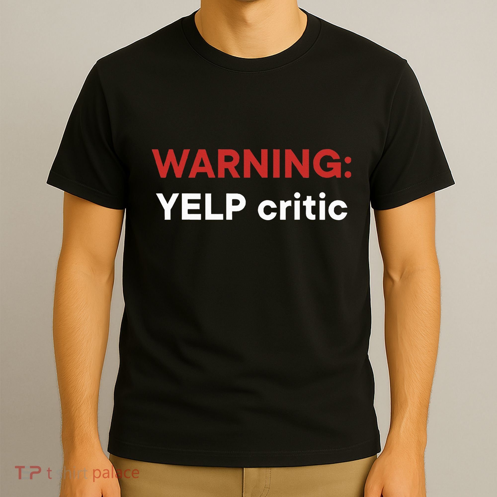 Warning Yelp Critic Funny T-Shirt