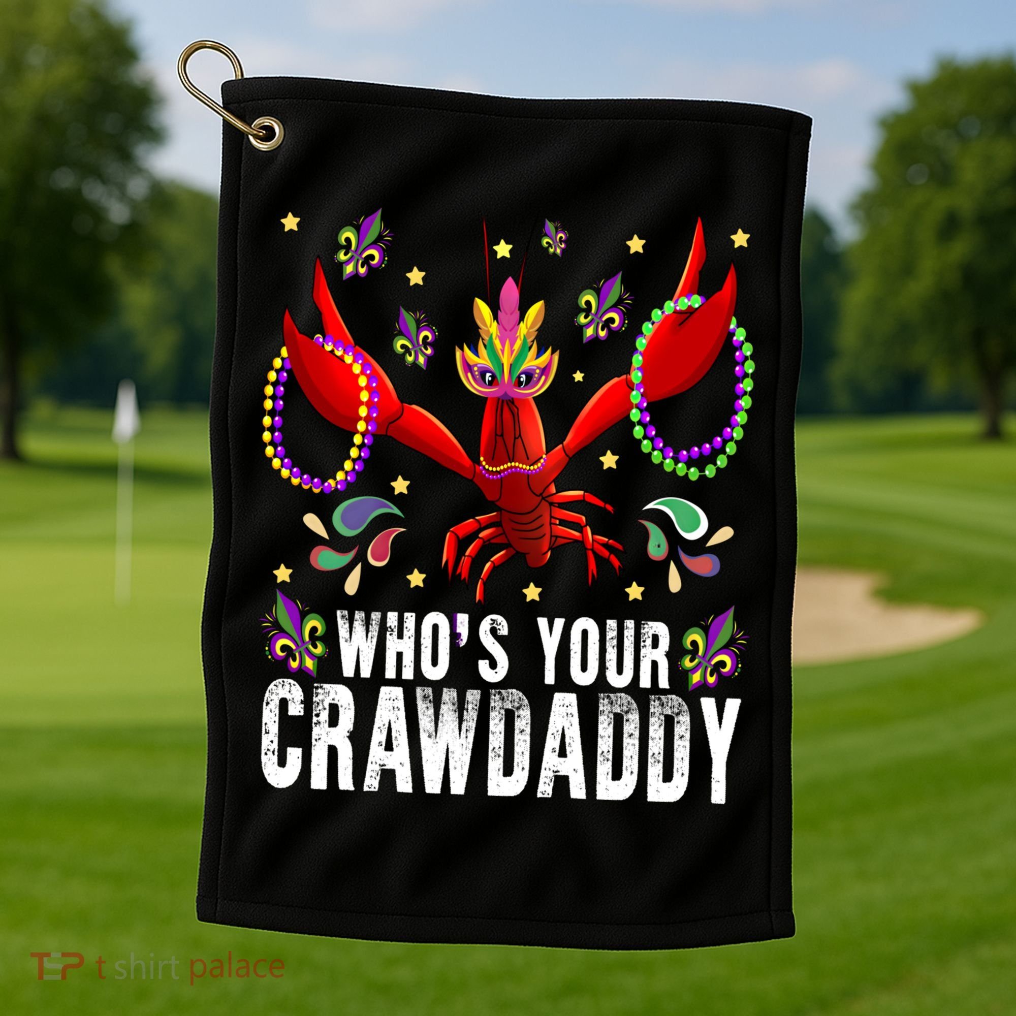 Whos Your Crawdaddy Mardi Gras Crawfish Jester Beads Funny Gift Golf Towel