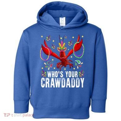 Whos Your Crawdaddy Mardi Gras Crawfish Jester Beads Funny Gift Toddler Hoodie