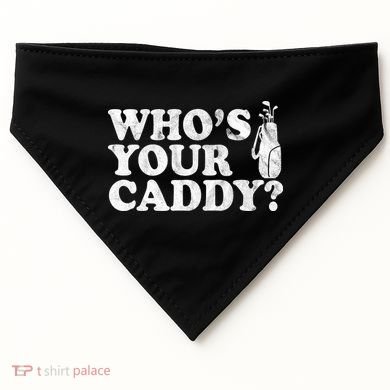 Whos Your Caddy Funny Golf USA-Made Doggie Bandana
