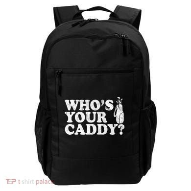 Whos Your Caddy Funny Golf Backpack