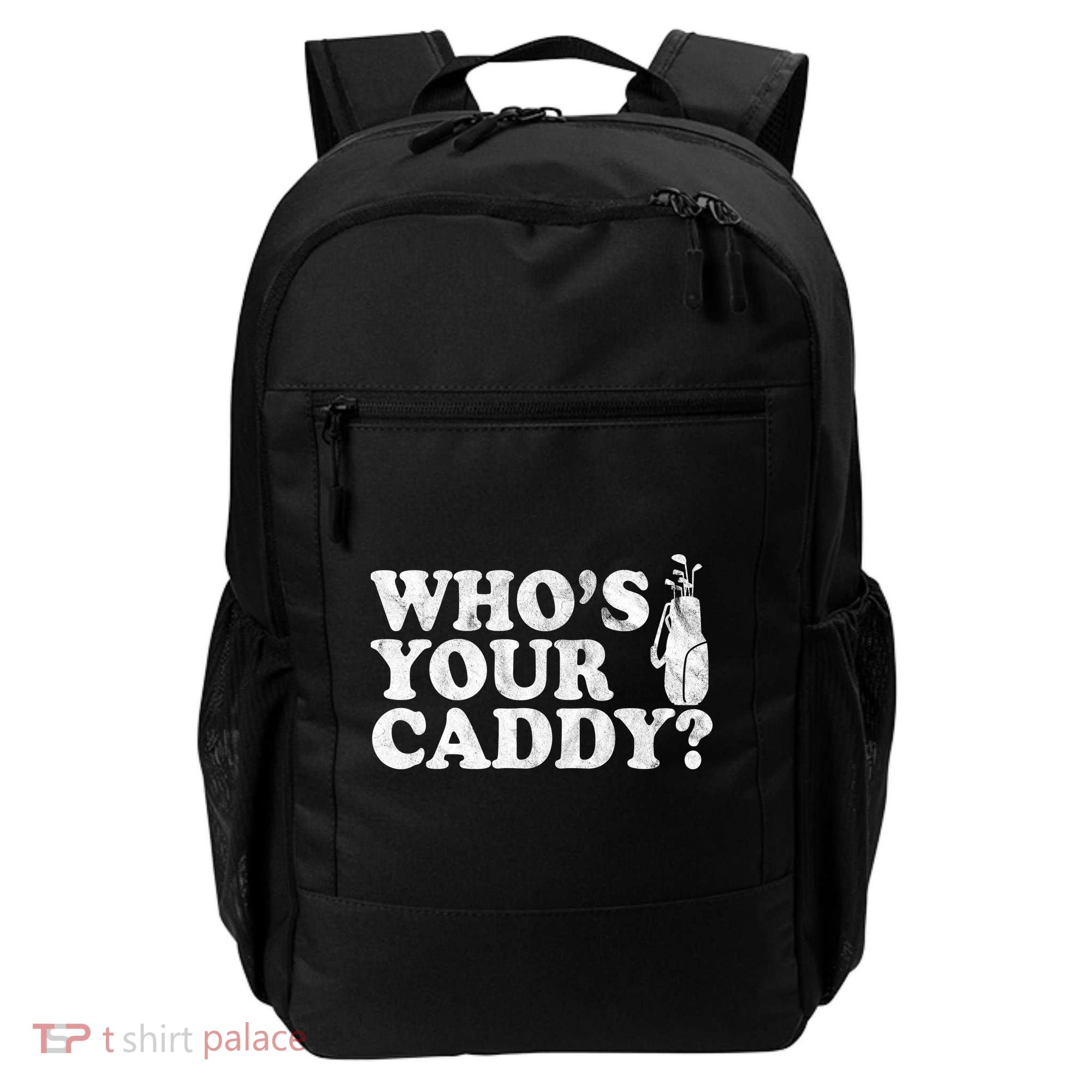 Whos Your Caddy Funny Golf Backpack