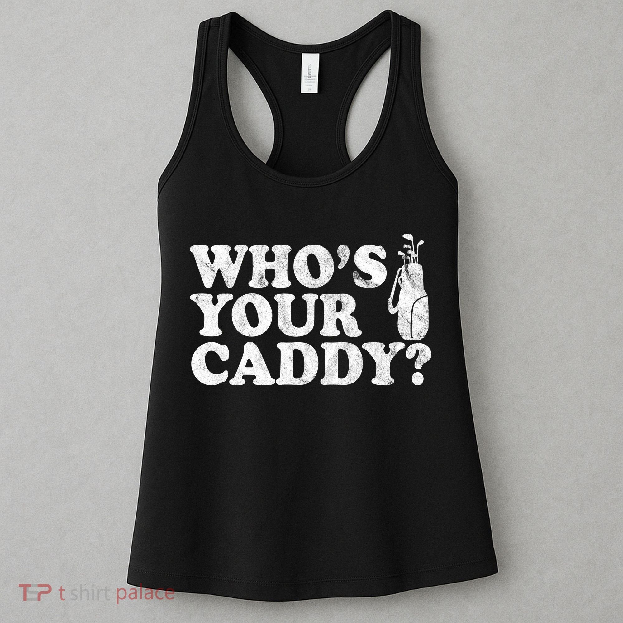 Whos Your Caddy Funny Golf Women's Tank Top