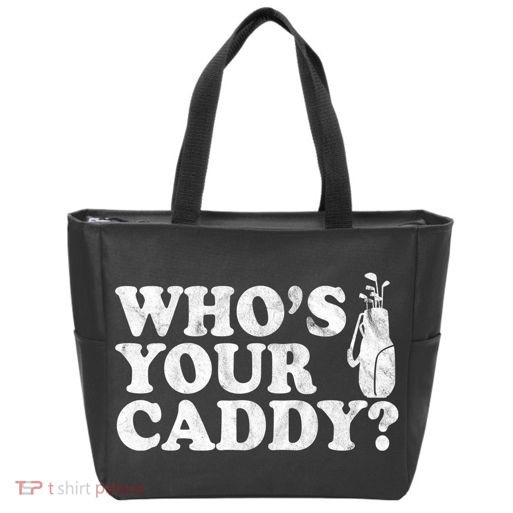 Whos Your Caddy Funny Golf Tote Bag
