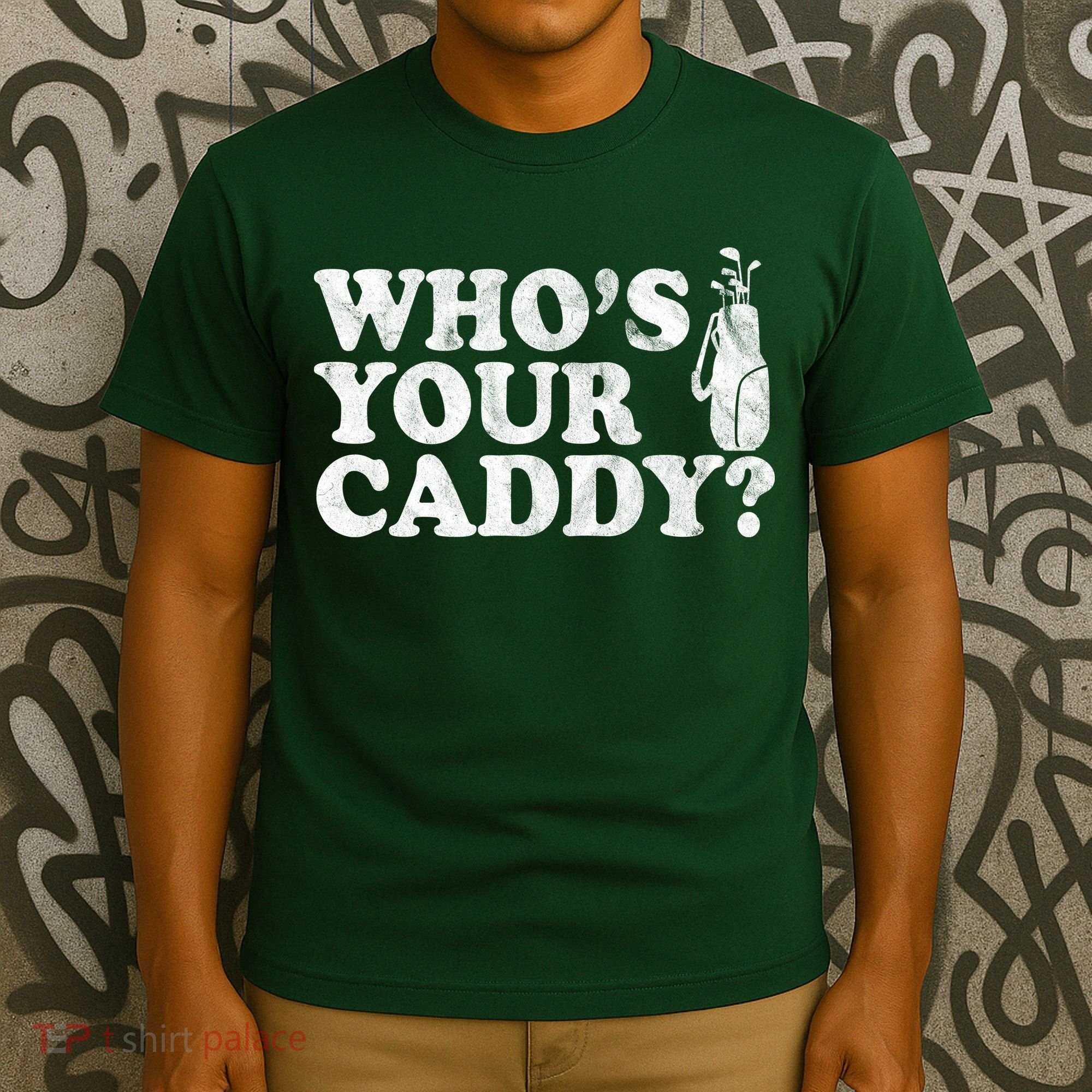 Whos Your Caddy Funny Golf T-Shirt