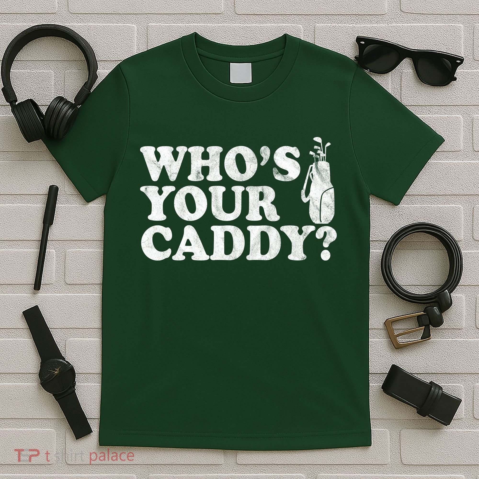 Whos Your Caddy Funny Golf T-Shirt