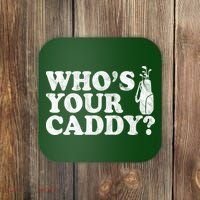 Whos Your Caddy Funny Golf Coaster thumb 0