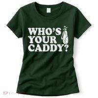 Whos Your Caddy Funny Golf Women's T-Shirt thumb 0