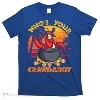 Who's Your Crawdaddy Cajun Crawfish Lobster Foodie Dad Gift T-Shirt thumb 0