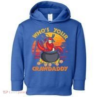Who's Your Crawdaddy Cajun Crawfish Lobster Foodie Dad Gift Toddler Hoodie thumb 0