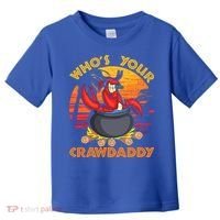 Who's Your Crawdaddy Cajun Crawfish Lobster Foodie Dad Gift Toddler T-Shirt thumb 0