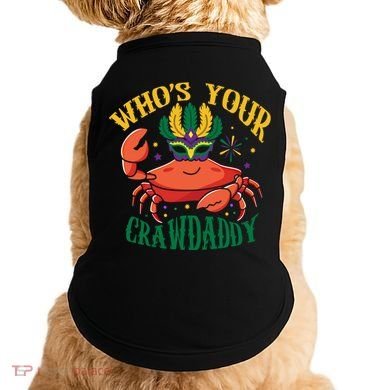 Who's Your Crawdaddy Carnival Mardi Gras Crab Mardi Gras Great Gift Doggie Tank
