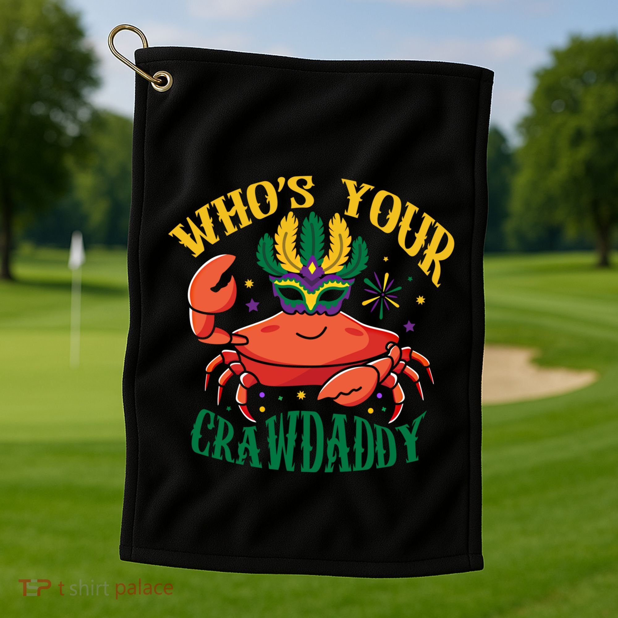 Who's Your Crawdaddy Carnival Mardi Gras Crab Mardi Gras Great Gift Golf Towel