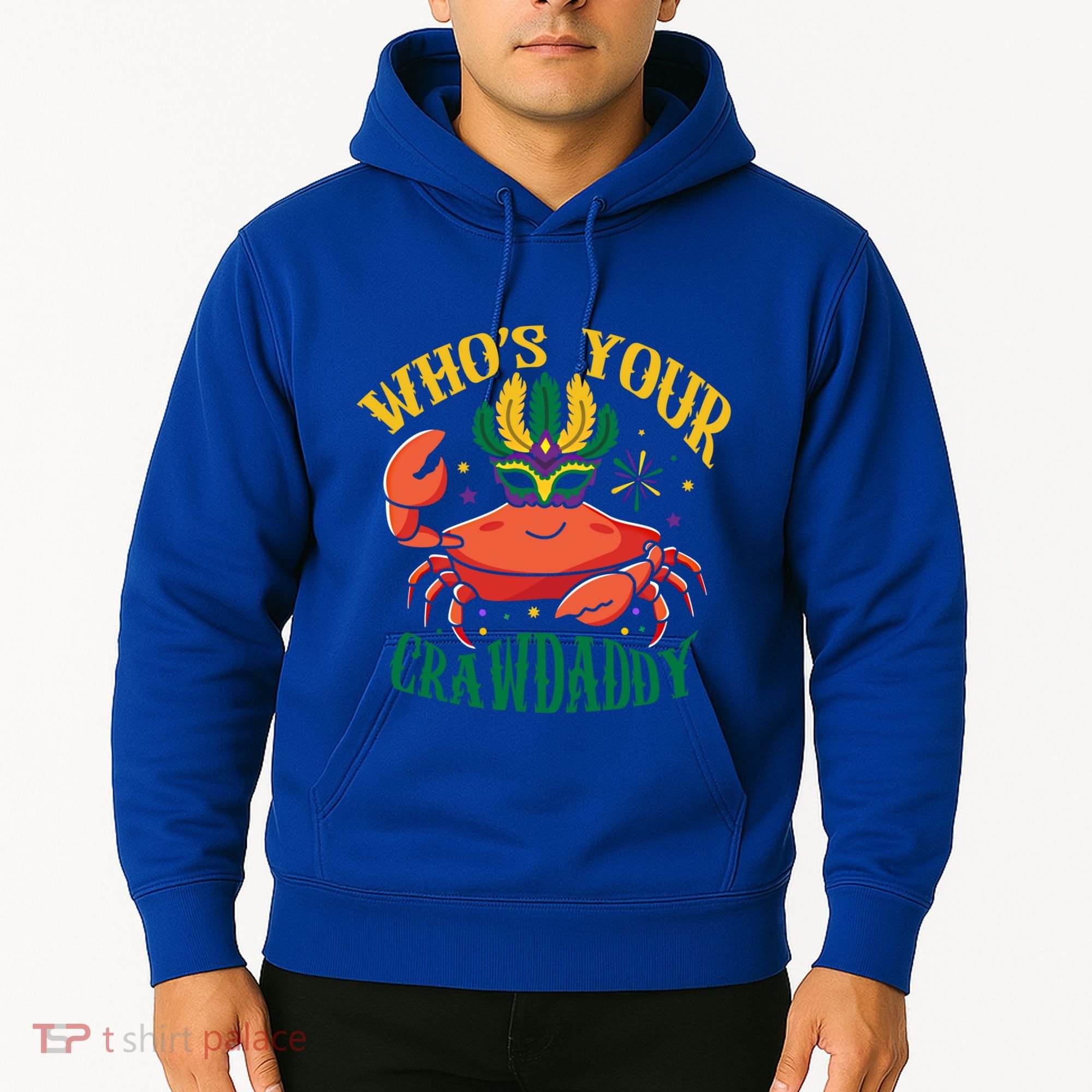 Who's Your Crawdaddy Carnival Mardi Gras Crab Mardi Gras Great Gift Hoodie