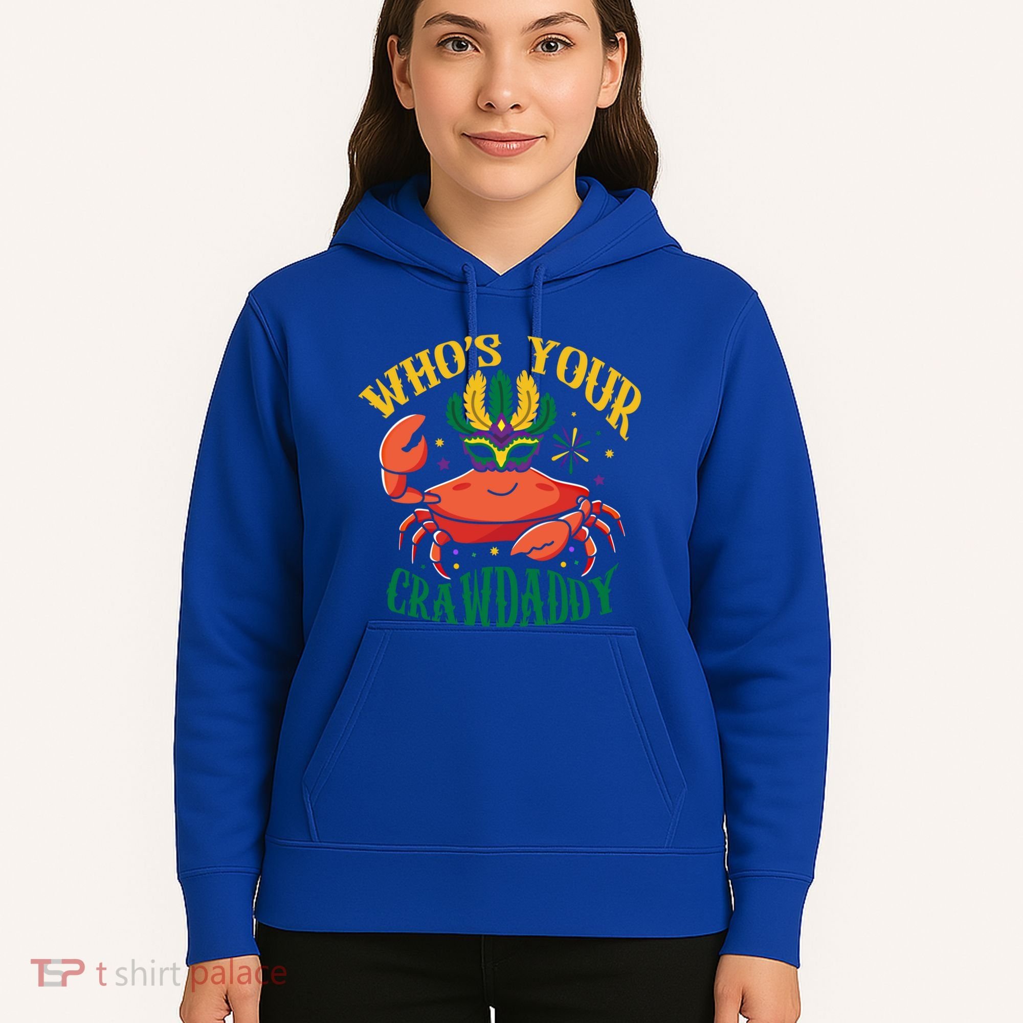 Who's Your Crawdaddy Carnival Mardi Gras Crab Mardi Gras Great Gift Hoodie