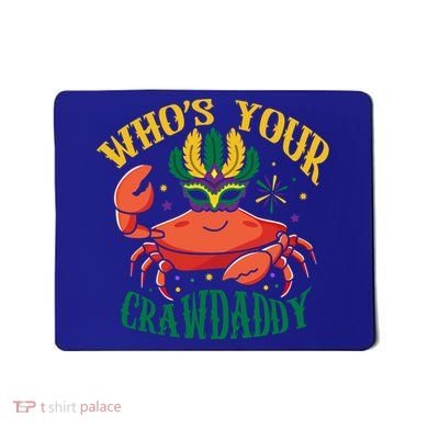 Who's Your Crawdaddy Carnival Mardi Gras Crab Mardi Gras Great Gift Mousepad