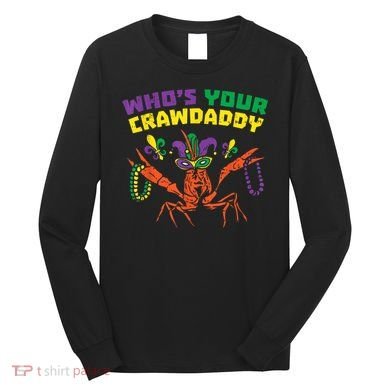 Whos Your Crawdaddy Crawfish Jester Beads Funny Mardi Gras Long Sleeve Shirt