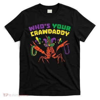 Whos Your Crawdaddy Crawfish Jester Beads Funny Mardi Gras T-Shirt
