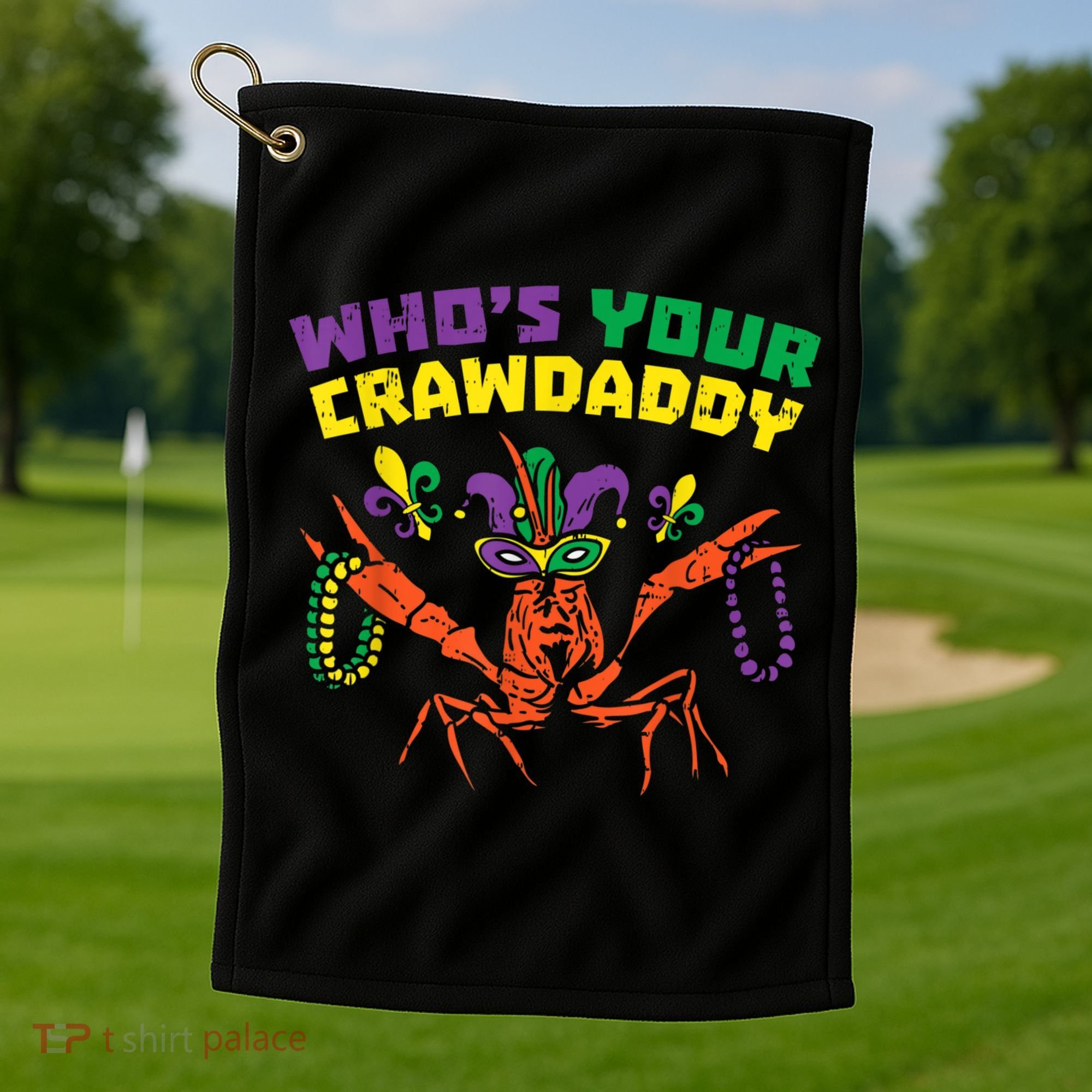 Whos Your Crawdaddy Crawfish Jester Beads Funny Mardi Gras Golf Towel