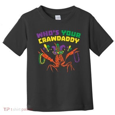 Whos Your Crawdaddy Crawfish Jester Beads Funny Mardi Gras Toddler T-Shirt