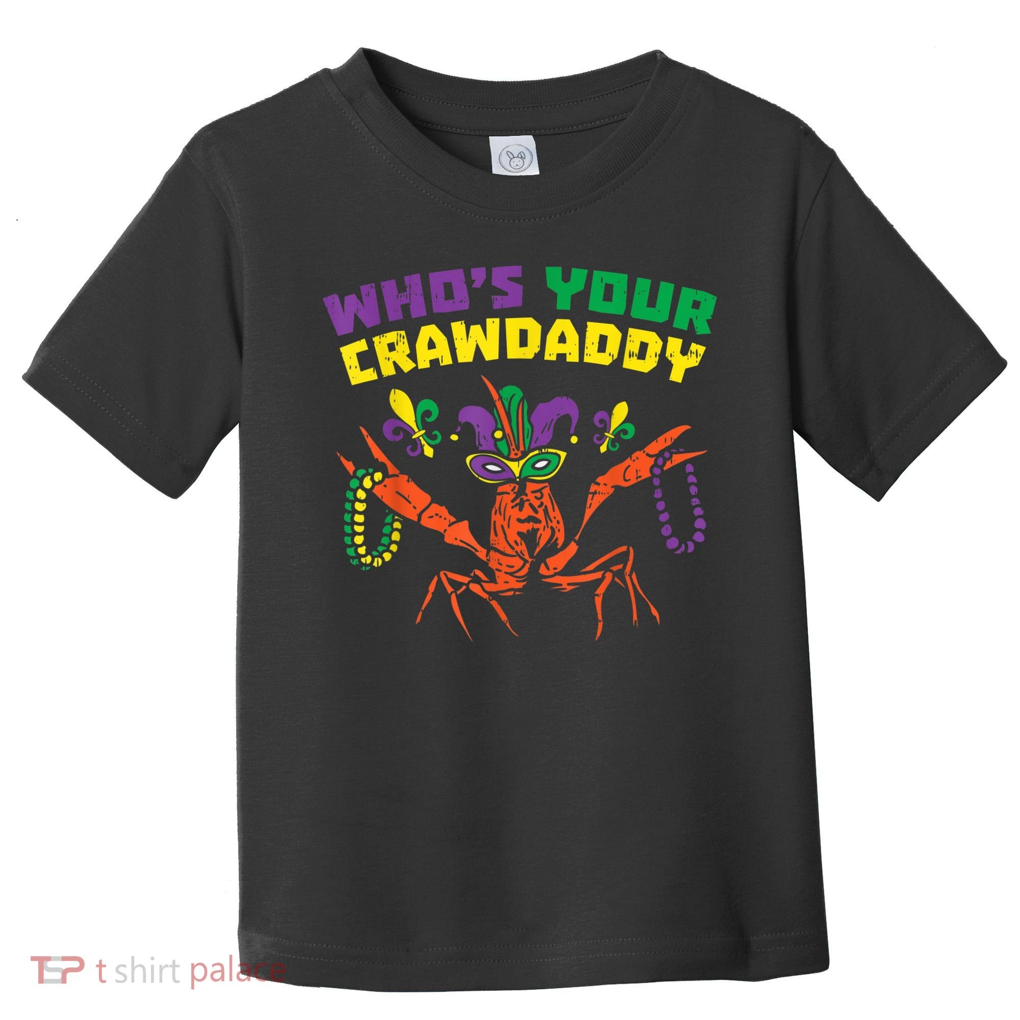 Whos Your Crawdaddy Crawfish Jester Beads Funny Mardi Gras Toddler T-Shirt