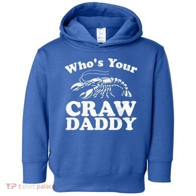 Who's Your Crawdaddy Funny Crawfish Boil Mardi Gras Cajun Cute Gift Toddler Hoodie