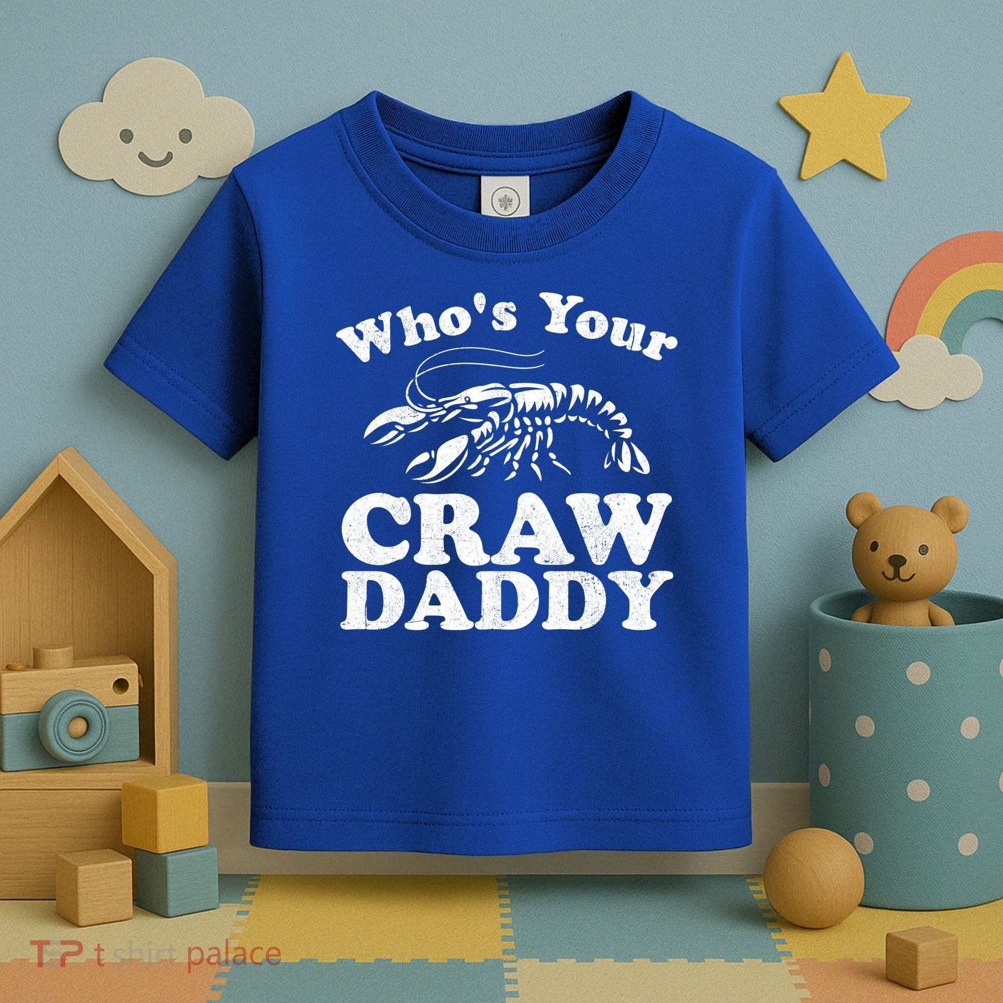 Who's Your Crawdaddy Funny Crawfish Boil Mardi Gras Cajun Cute Gift Toddler T-Shirt
