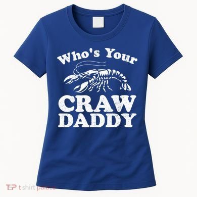 Who's Your Crawdaddy Funny Crawfish Boil Mardi Gras Cajun Cute Gift Women's T-Shirt