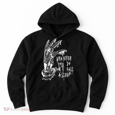 Whatever You Do Don't Fall Asleep Nightmare Horror Freddy Hand Halloween Costume Hoodie