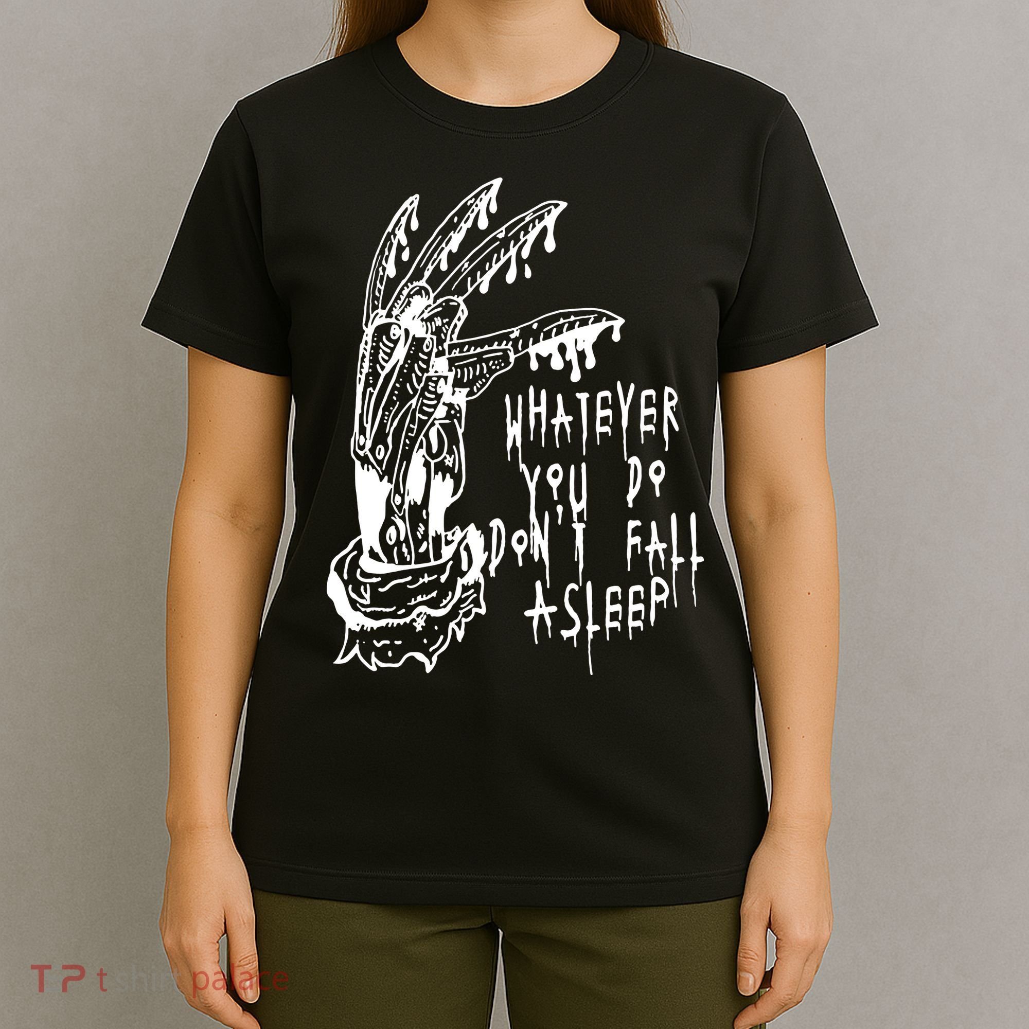 Whatever You Do Don't Fall Asleep Nightmare Horror Freddy Hand Halloween Costume T-Shirt