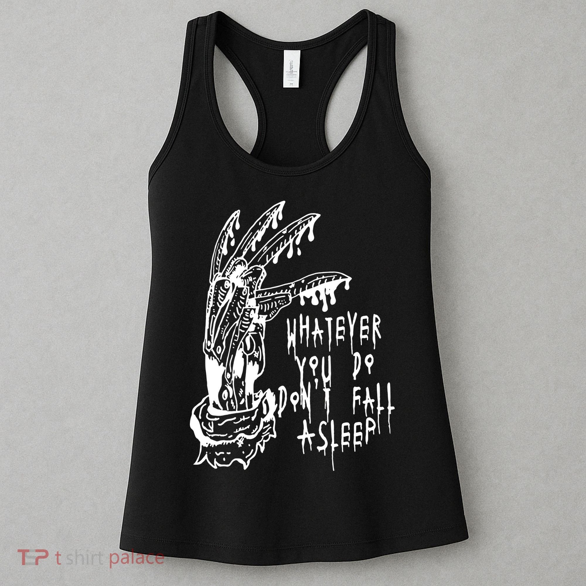 Whatever You Do Don't Fall Asleep Nightmare Horror Freddy Hand Halloween Costume Women's Tank Top