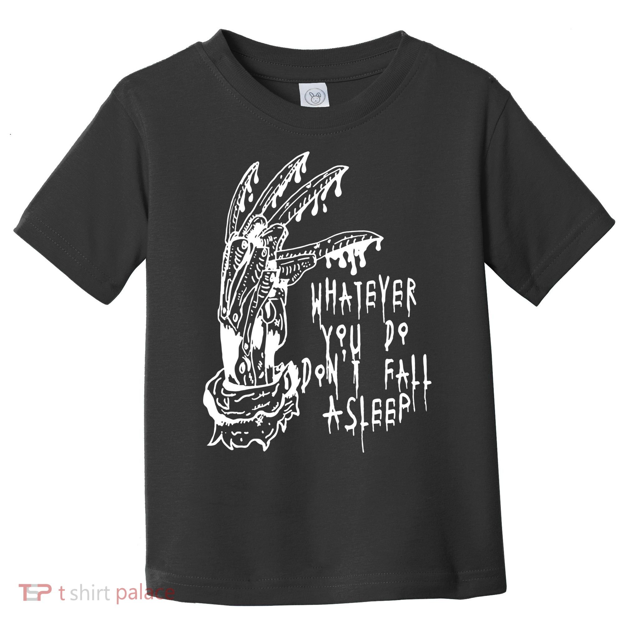 Whatever You Do Don't Fall Asleep Nightmare Horror Freddy Hand Halloween Costume Toddler T-Shirt