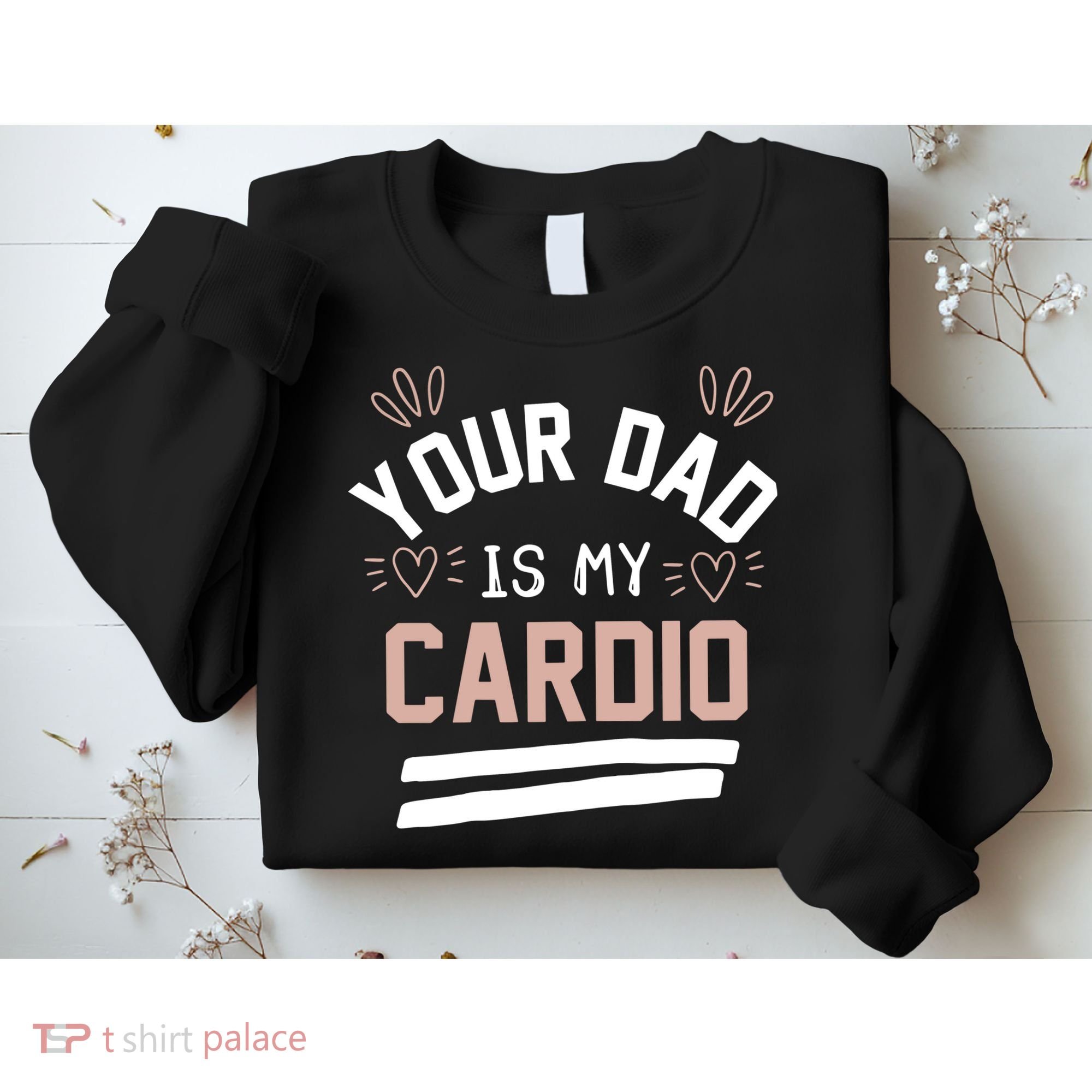 Womens YOUR DAD IS MY CARDIO Sweatshirt
