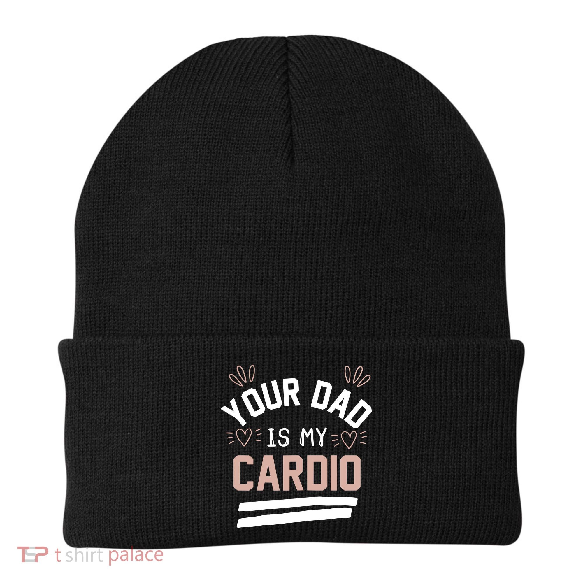 Womens YOUR DAD IS MY CARDIO Beanie