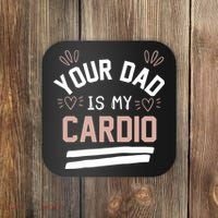Womens YOUR DAD IS MY CARDIO Coaster thumb 0