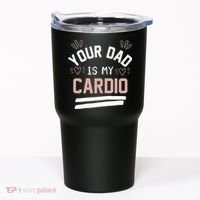 Womens YOUR DAD IS MY CARDIO Tumbler thumb 0
