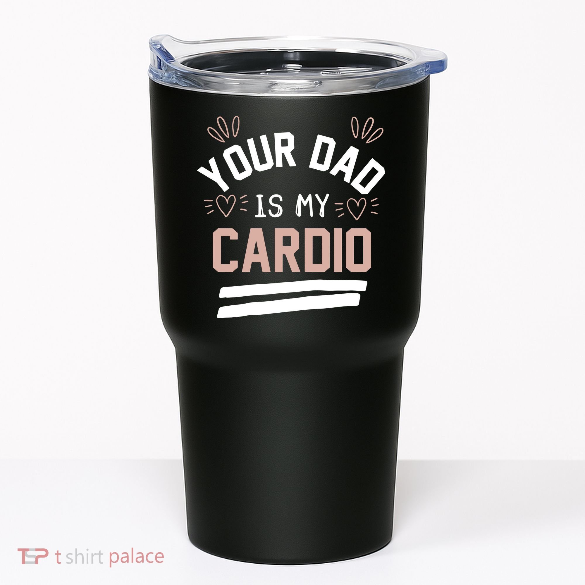 Womens YOUR DAD IS MY CARDIO Tumbler
