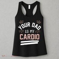 Womens YOUR DAD IS MY CARDIO Women's Tank Top thumb 3