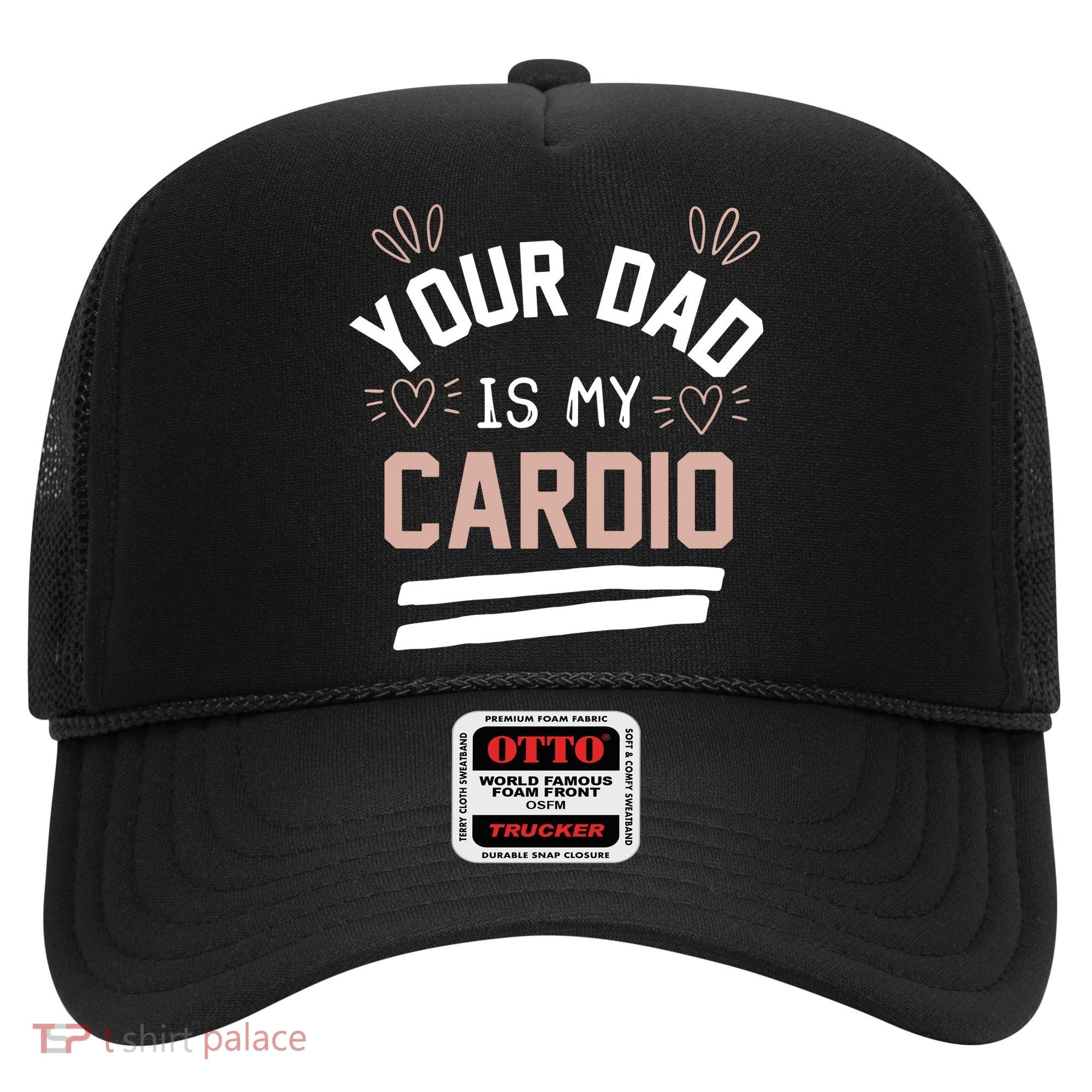 Womens YOUR DAD IS MY CARDIO Hat