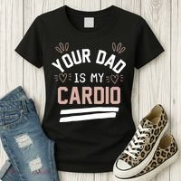 Womens YOUR DAD IS MY CARDIO Women's T-Shirt thumb 3