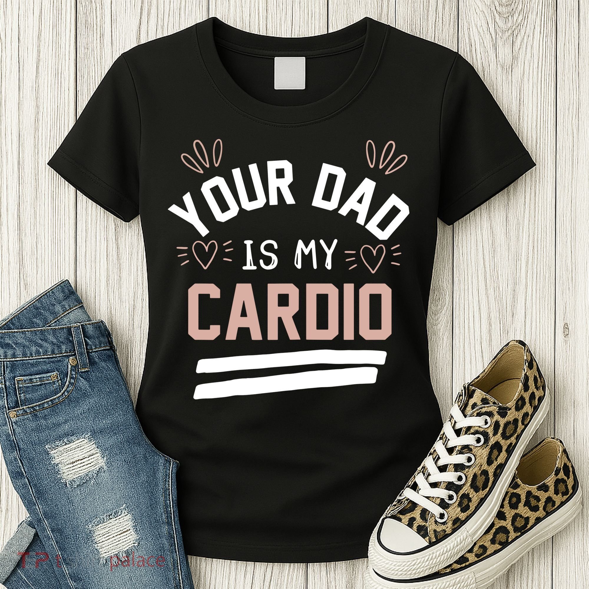 Womens YOUR DAD IS MY CARDIO Women's T-Shirt