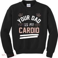 Womens YOUR DAD IS MY CARDIO Kids Sweatshirt thumb 0