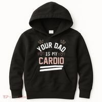Womens YOUR DAD IS MY CARDIO Kids Hoodie thumb 0