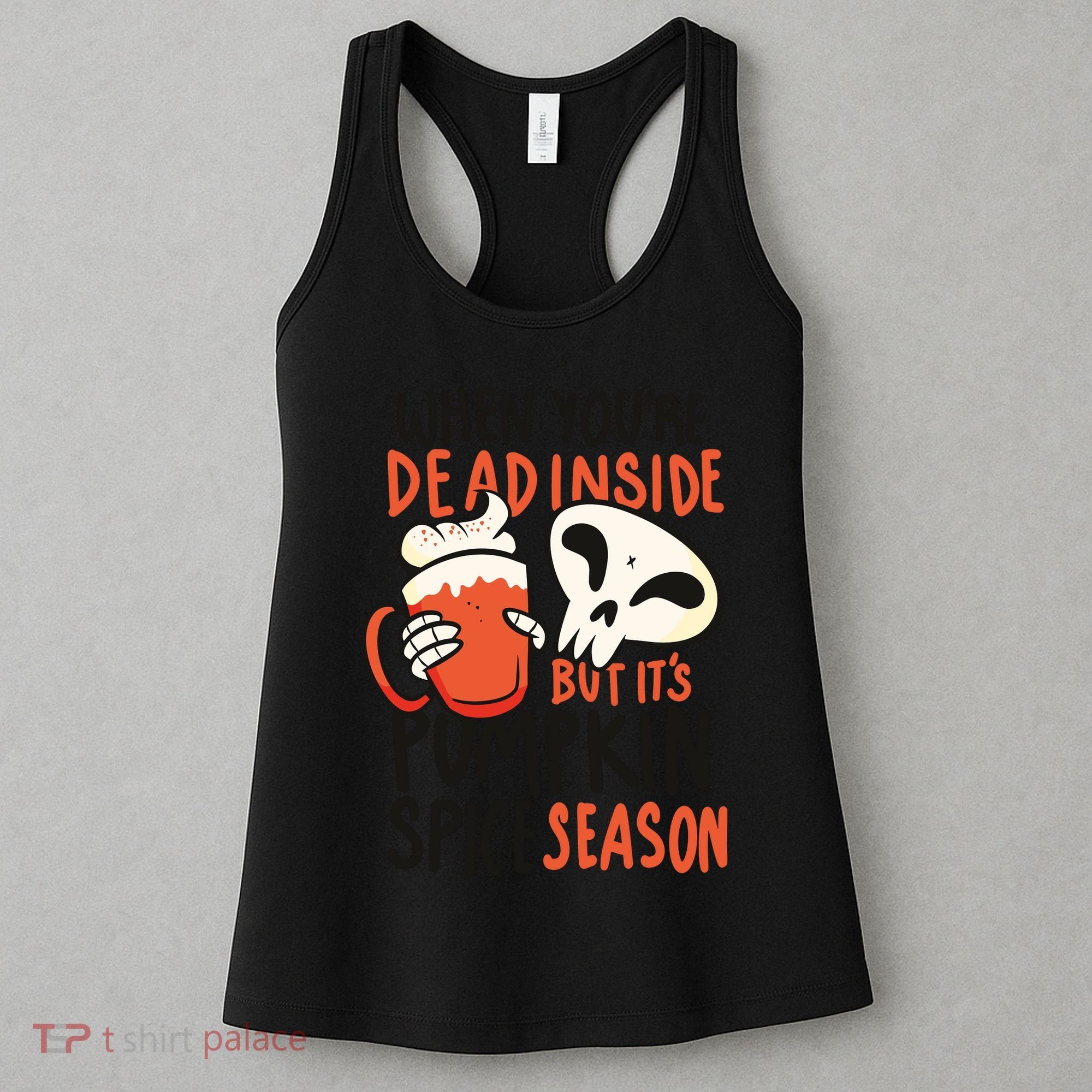 When You're Dead Inside Pumpkin Season Women's Tank Top