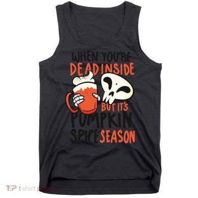 When You're Dead Inside Pumpkin Season Tank Top