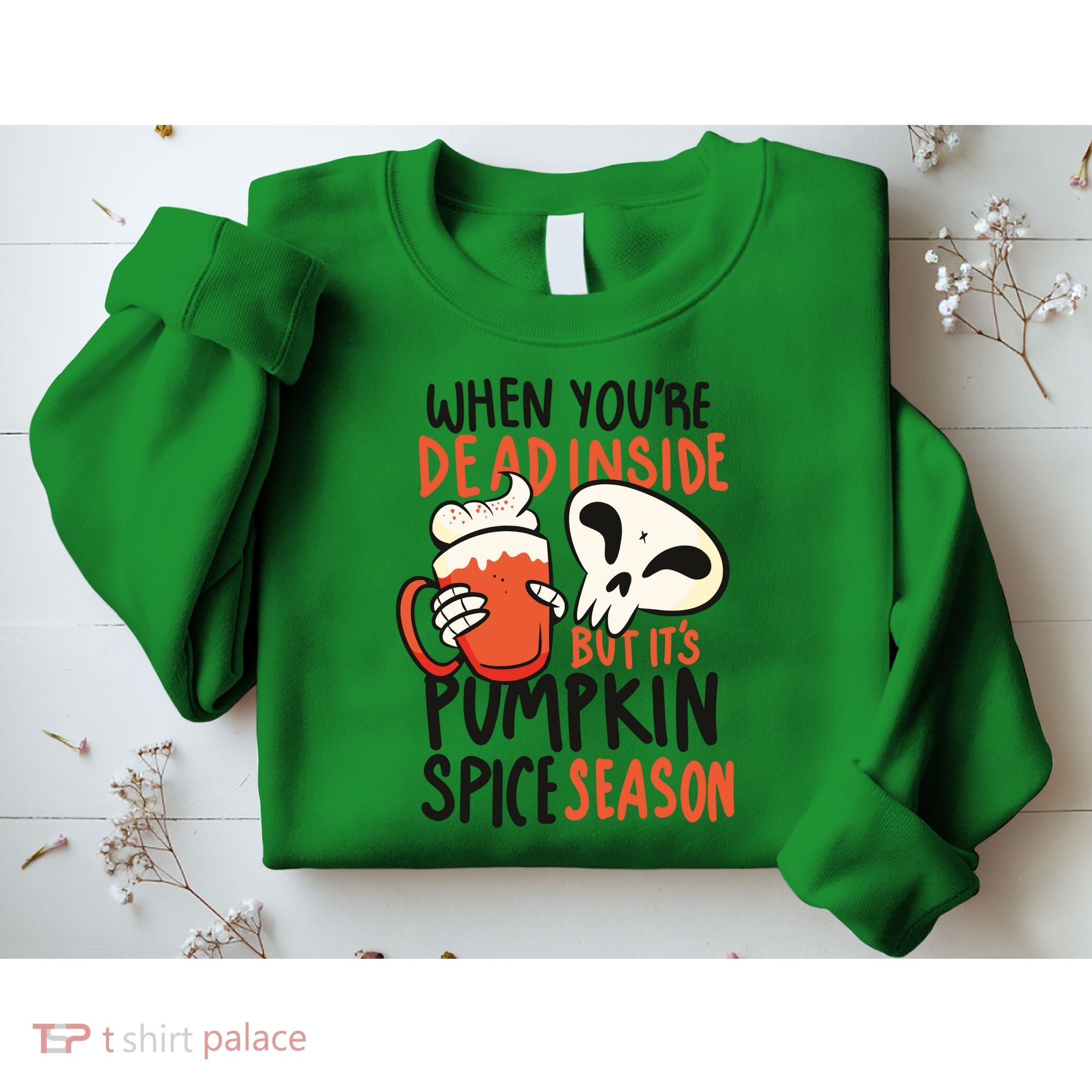 When You're Dead Inside Pumpkin Season Sweatshirt